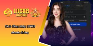 Cách đăng nhập LUCK8 nhanh chóng